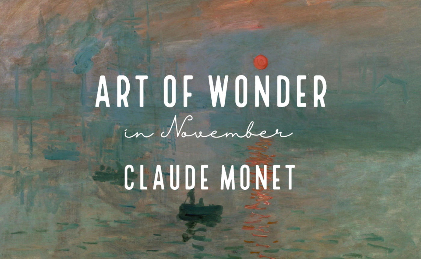 Art of Wonder - クロード・モネの視線と探求の行方 -