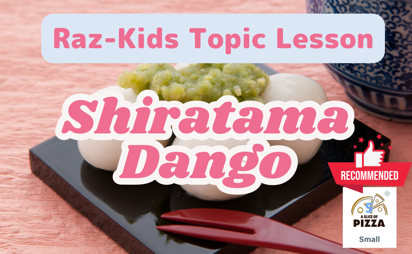 【Raz-Kids Topic Lesson】Shiratama Dango（Cooking）