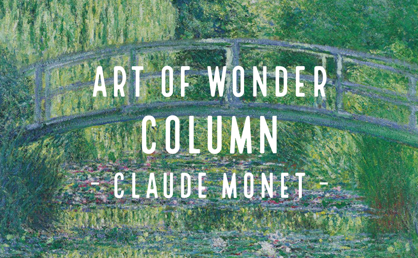 Art of Wonder - クロード・モネの視線と探求の行方 -