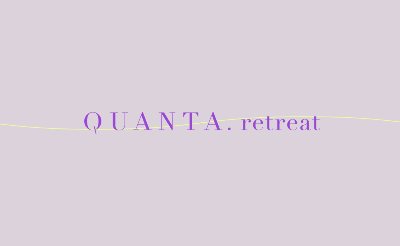 《QUANTA. retreat》 —2026—