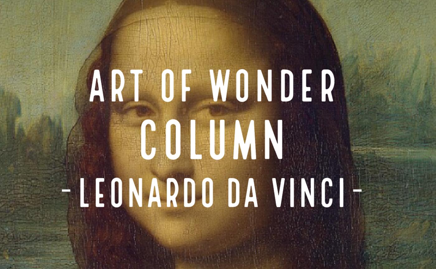 ArtofWonder-盛期ルネサンス期三大巨匠、万能の天才レオナルド・ダ・ヴィンチ-